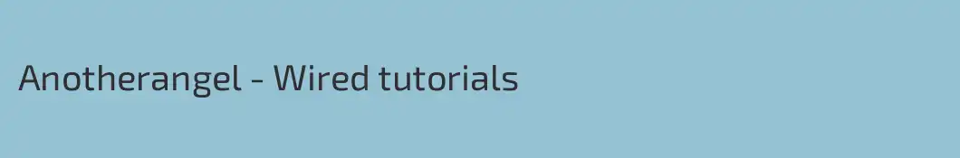 Anotherangel - Wired tutorials